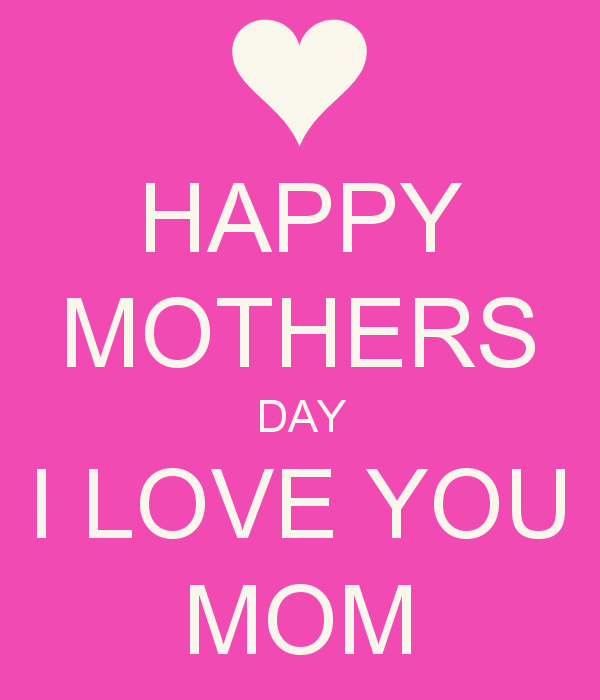 happy-mothers-day-i-love-you-mom